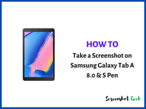 How to Take a Screenshot on Samsung Galaxy A 8.0 & S Pen