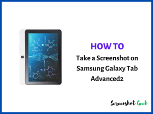 How to Take a Screenshot on Samsung Galaxy Tab Advanced2