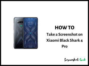 How to Take a Screenshot on Xiaomi Black Shark 4 Pro