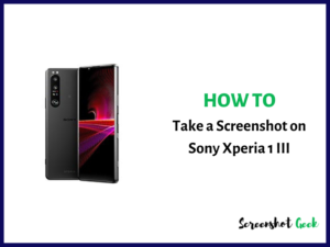 How to Take a Screenshot on Sony Xperia 1 III
