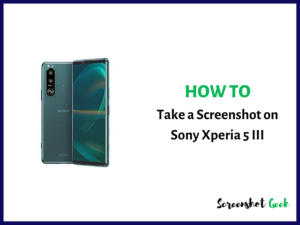 How to Take a Screenshot on Sony Xperia 5 III