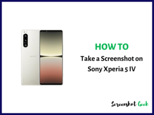 How to Take a Screenshot on Sony Xperia 5 IV