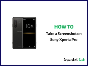 How to Take a Screenshot on Sony Xperia Pro