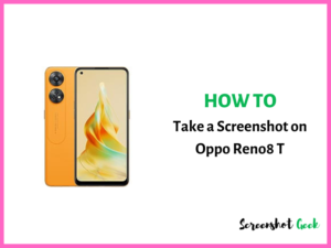 How to Take a Screenshot on Oppo Reno8 T