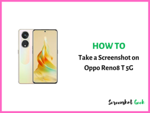 How to Take a Screenshot on Oppo Reno8 T 5G