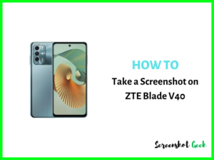 How to Take a Screenshot on ZTE Blade V40