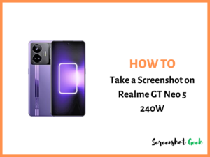 How to Take a Screenshot on Realme GT Neo 5 240W