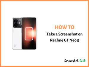 How to Take a Screenshot on Realme GT Neo 5