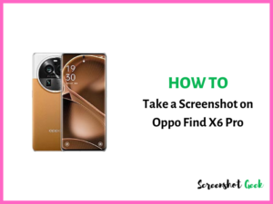How to Take a Screenshot on Oppo Find X6 Pro