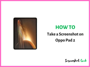 How to Take a Screenshot on Oppo Pad 2