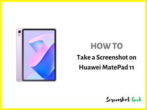 How to Take a Screenshot on Huawei MatePad 11 (2023)