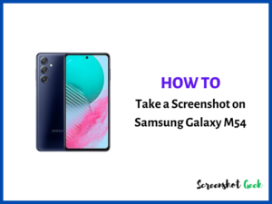 How to Take a Screenshot on Samsung Galaxy M54