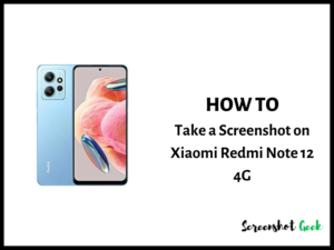 How to Take a Screenshot on Xiaomi Redmi Note 12 4G