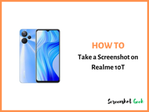 How to Take a Screenshot on Realme 10T