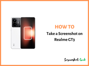 How to Take a Screenshot on Realme GT3