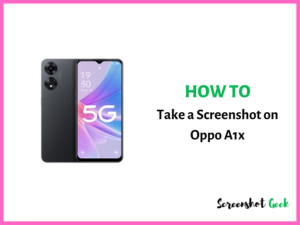 How to Take a Screenshot on Oppo A1x