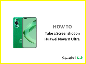 How to Take a Screenshot on Huawei Nova 11 Ultra
