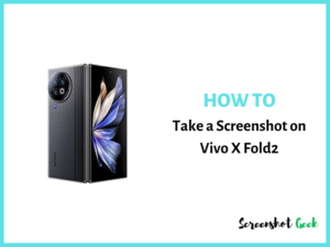 How to Take a Screenshot on Vivo X Fold2