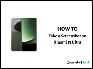 How to Take a Screenshot on Xiaomi 13 Ultra
