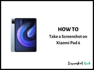How to Take a Screenshot on Xiaomi Pad 6
