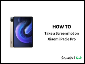 How to Take a Screenshot on Xiaomi Pad 6 Pro