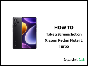 How to Take a Screenshot on Xiaomi Redmi Note 12 Turbo