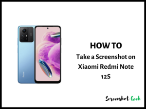 How to Take a Screenshot on Xiaomi Redmi Note 12S