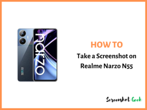 How to Take a Screenshot on Realme Narzo N55