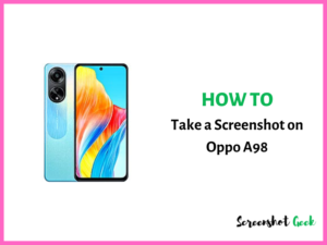 How to Take a Screenshot on Oppo A98