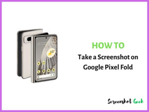 How to Take a Screenshot on Google Pixel Fold