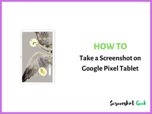How to Take a Screenshot on Google Pixel Tablet