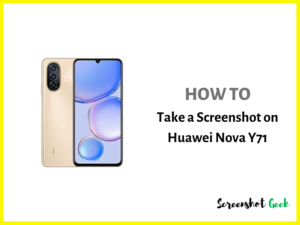 How to Take a Screenshot on Huawei Nova Y71