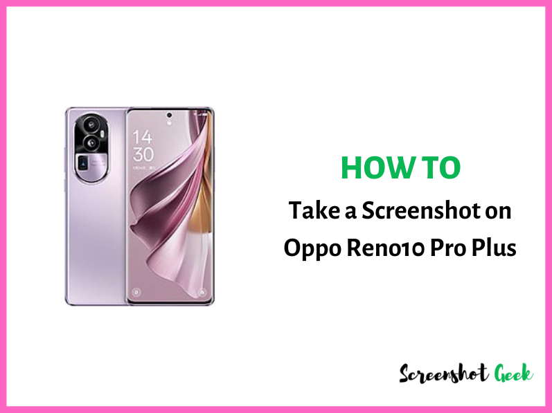 How to Take a Screenshot on Oppo Reno10 Pro Plus? [4 Easy Methods]