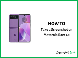 How to Take a Screenshot on Motorola Razr 40