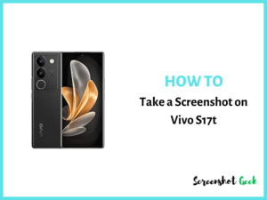 How to Take a Screenshot on Vivo S17t