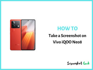 How to Take a Screenshot on Vivo iQOO Neo8