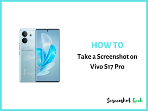 How to Take a Screenshot on Vivo S17 Pro