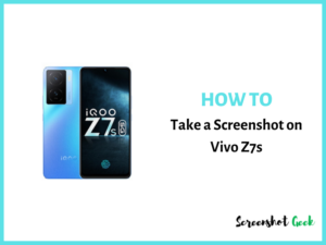 How to Take a Screenshot on Vivo iQOO Z7s