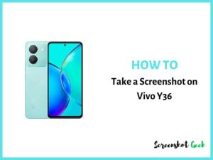 How to Take a Screenshot on Vivo Y36