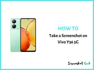 How to Take a Screenshot on Vivo Y36 5G