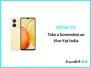 How to Take a Screenshot on Vivo Y36 India