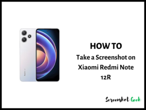 How to Take a Screenshot on Xiaomi Redmi Note 12R