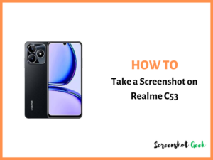 How to Take a Screenshot on Realme C53