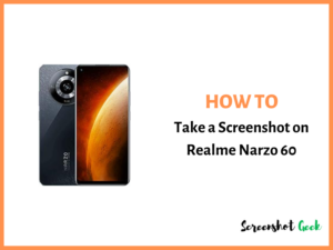 How to Take a Screenshot on Realme Narzo 60