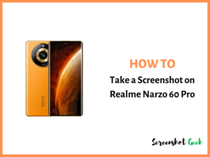 How to Take a Screenshot on Realme Narzo 60 Pro