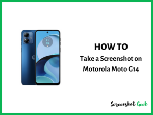 How to Take a Screenshot on Motorola Moto G14