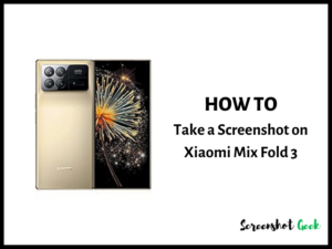 How to Take a Screenshot on Xiaomi Mix Fold 3