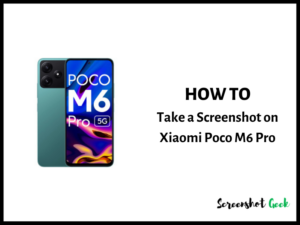 How to Take a Screenshot on Xiaomi Poco M6 Pro