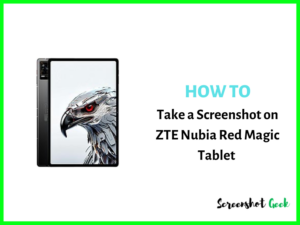 How to Take a Screenshot on ZTE Nubia Red Magic Tablet