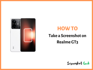 How to Take a Screenshot on Realme GT3